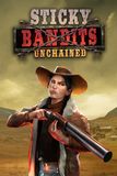 Sticky Bandits Unchained