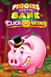 Piggies and the Bank Click-A-Win