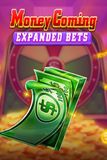 Money Coming Expanded Bets