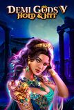 Demi Gods VI - Hold & Hit