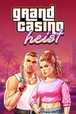 Grand Casino Heist