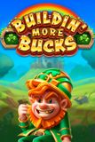 Buildin' More Bucks