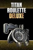 Titan roulette deluxe