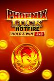 Phoenix Luck Hotfire Hold & Win Buy Bonus