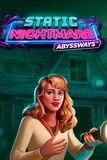 Static Nightmare Abyssways